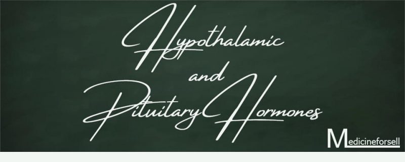 هرمونات الغدة النخامية (Hypothalamic and Pituitary Hormones)