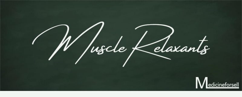 مرخيات العضلات (Muscle Relaxants)