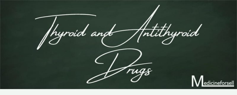 أدوية الغدة الدرقية ومضادات الغدة الدرقية (Thyroid and Antithyroid Drugs)