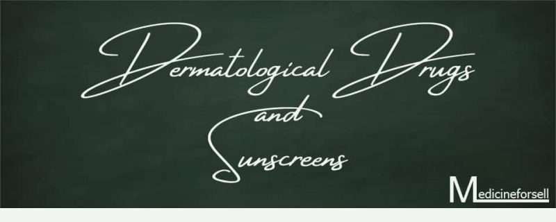 Dermatological and Sunscreens Medicines